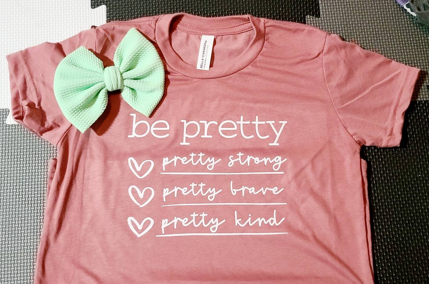 Be Pretty Shirt, Be Kind Shirt, Be Strong Shirt, Be Brave Shirt, Popular Shirt, Coffee Shirt, Pretty Kind Shirt, Mom Shirt, Gift for Her